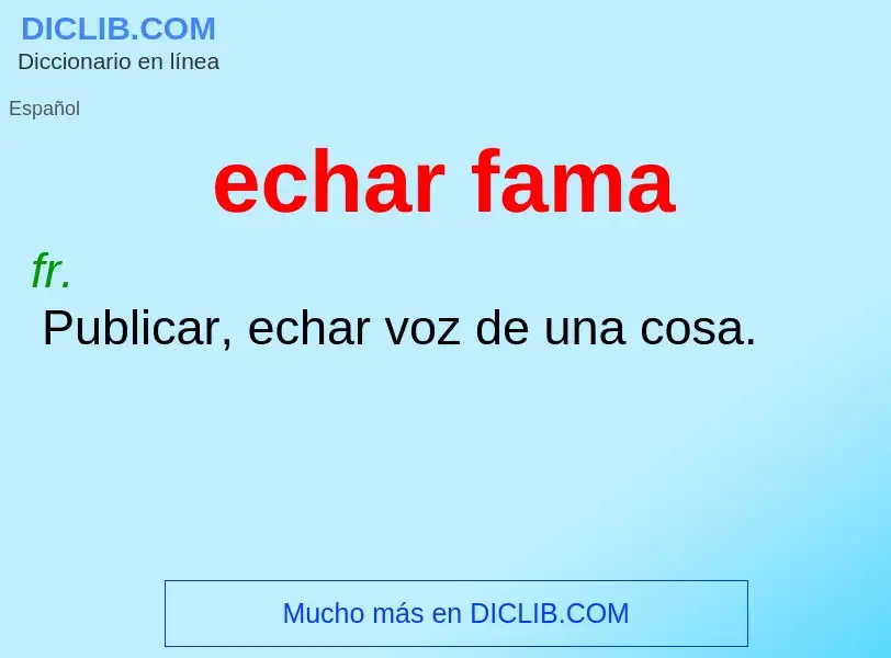 What is echar fama - definition