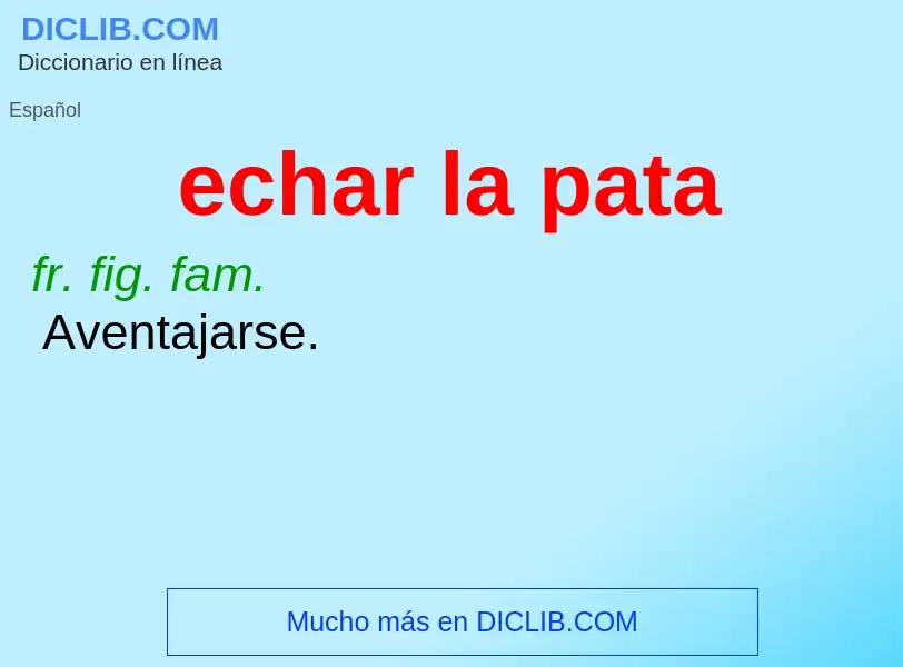 What is echar la pata - definition