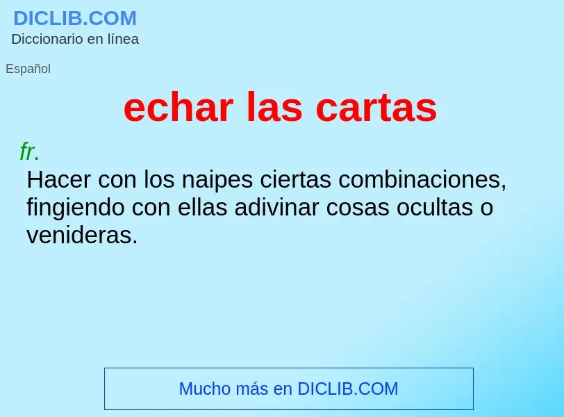 What is echar las cartas - meaning and definition