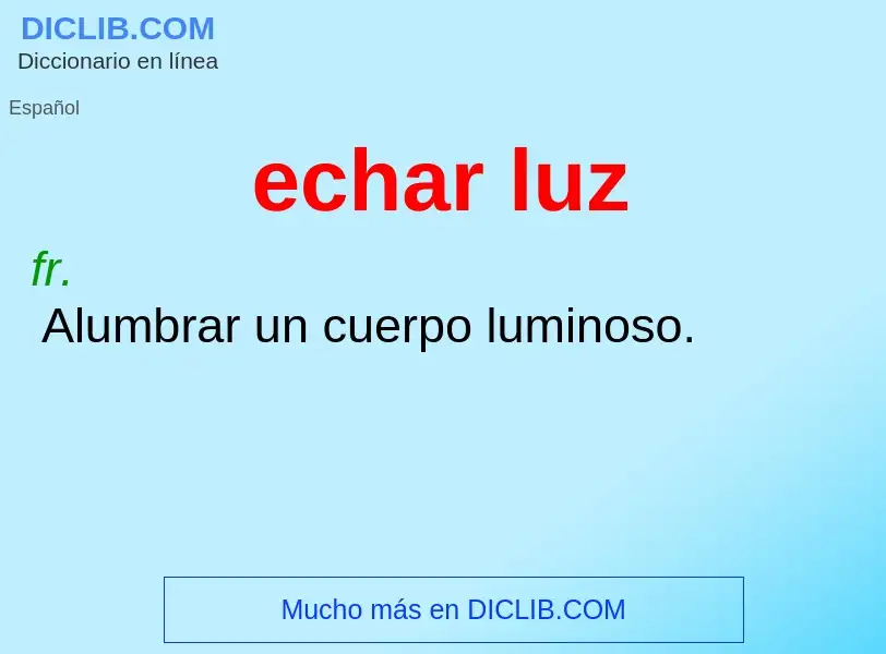 ¿Qué es echar luz? - significado y definición