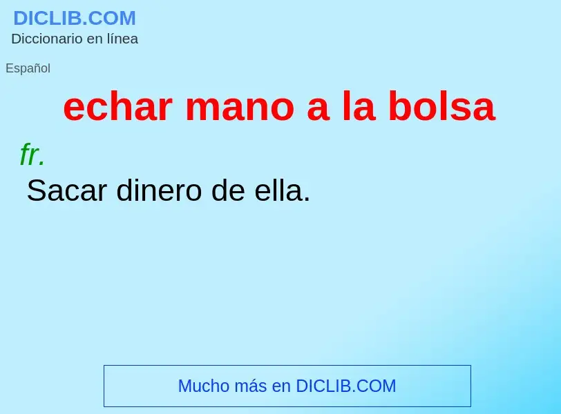 Was ist echar mano a la bolsa - Definition