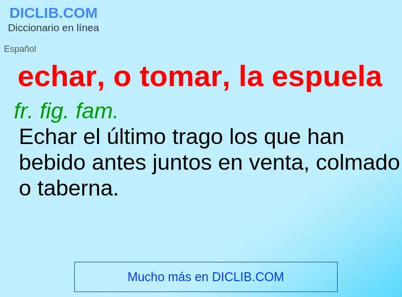 Wat is echar, o tomar, la espuela - definition