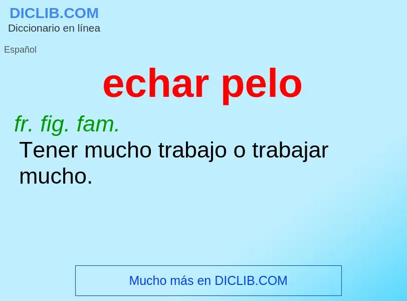 ¿Qué es echar pelo? - significado y definición