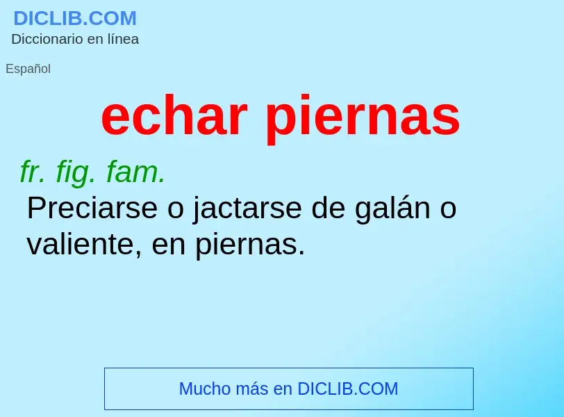 O que é echar piernas - definição, significado, conceito