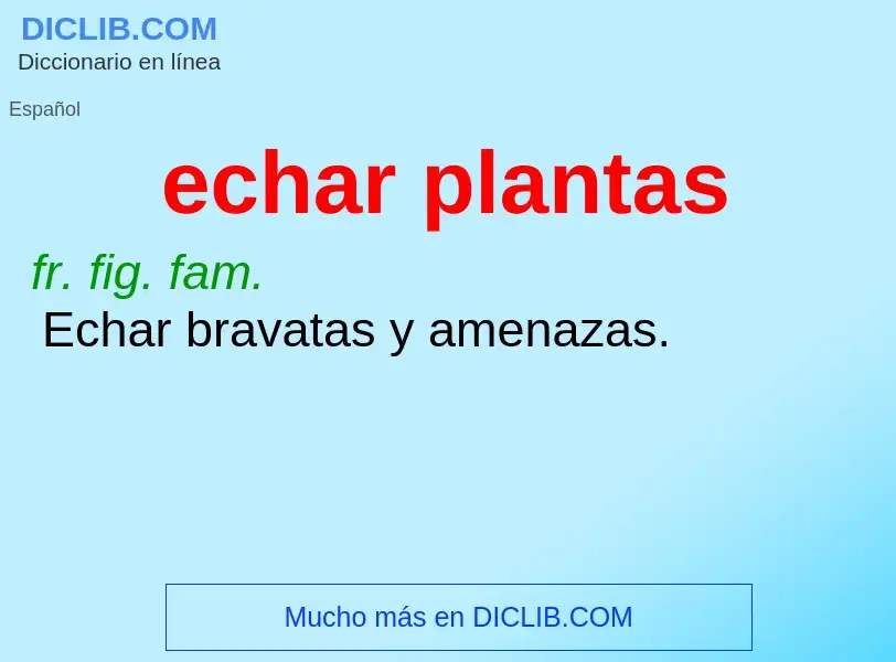 Che cos'è echar plantas - definizione