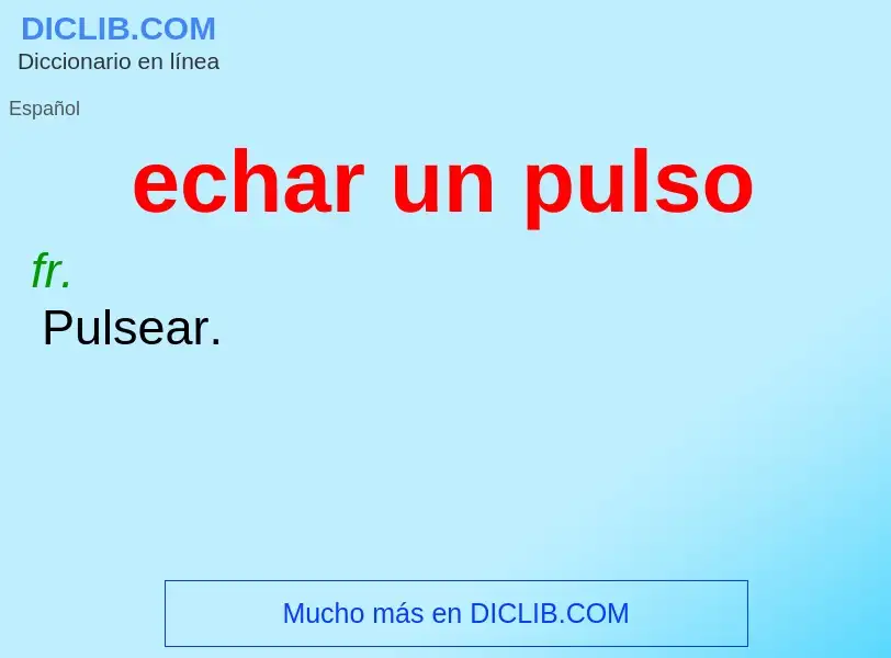 ¿Qué es echar un pulso? - significado y definición