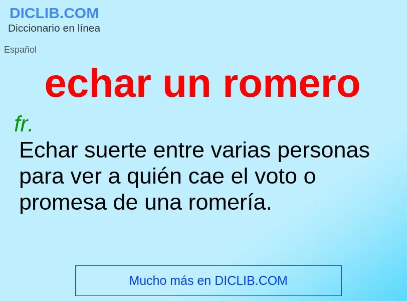 O que é echar un romero - definição, significado, conceito