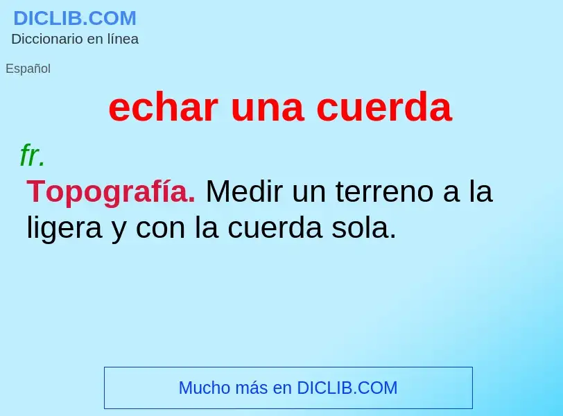 Wat is echar una cuerda - definition