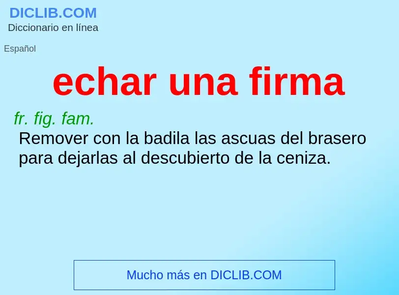 O que é echar una firma - definição, significado, conceito