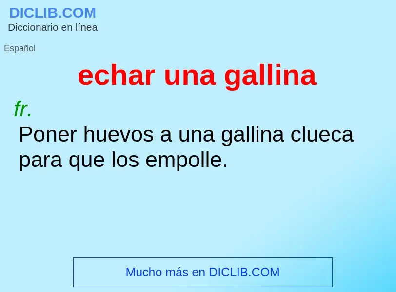 Che cos'è echar una gallina - definizione