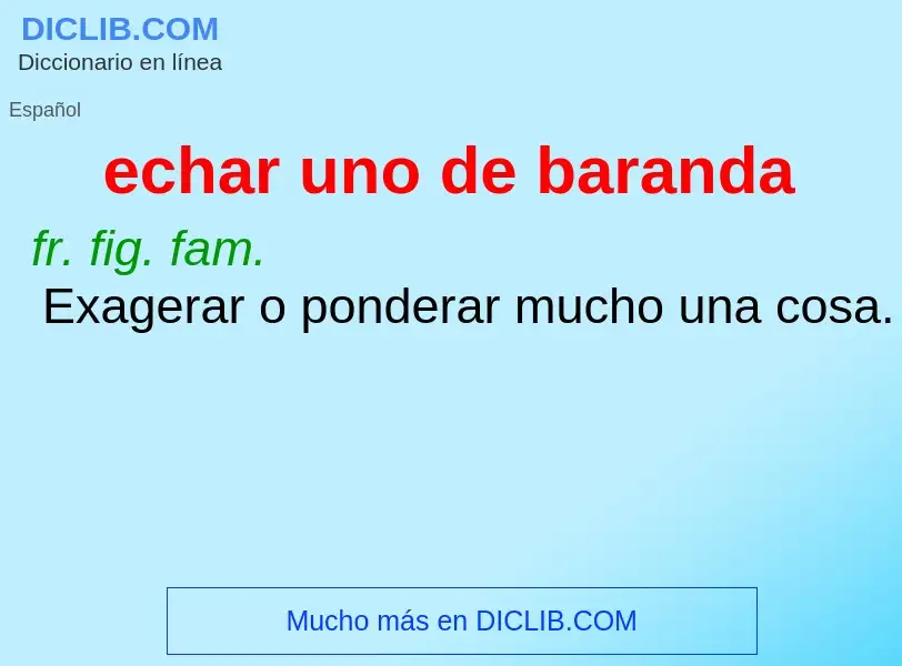 Che cos'è echar uno de baranda - definizione