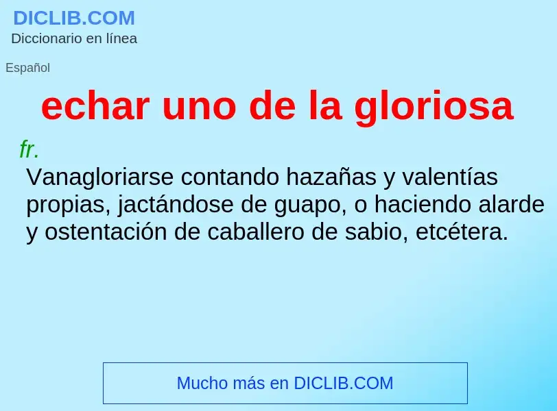 ¿Qué es echar uno de la gloriosa? - significado y definición