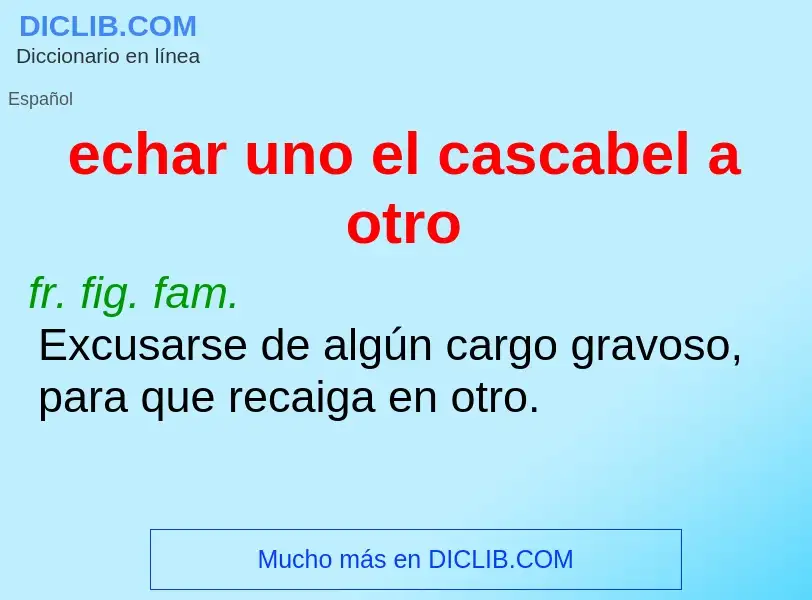 ¿Qué es echar uno el cascabel a otro? - significado y definición