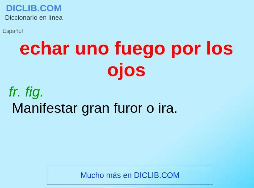 Was ist echar uno fuego por los ojos - Definition