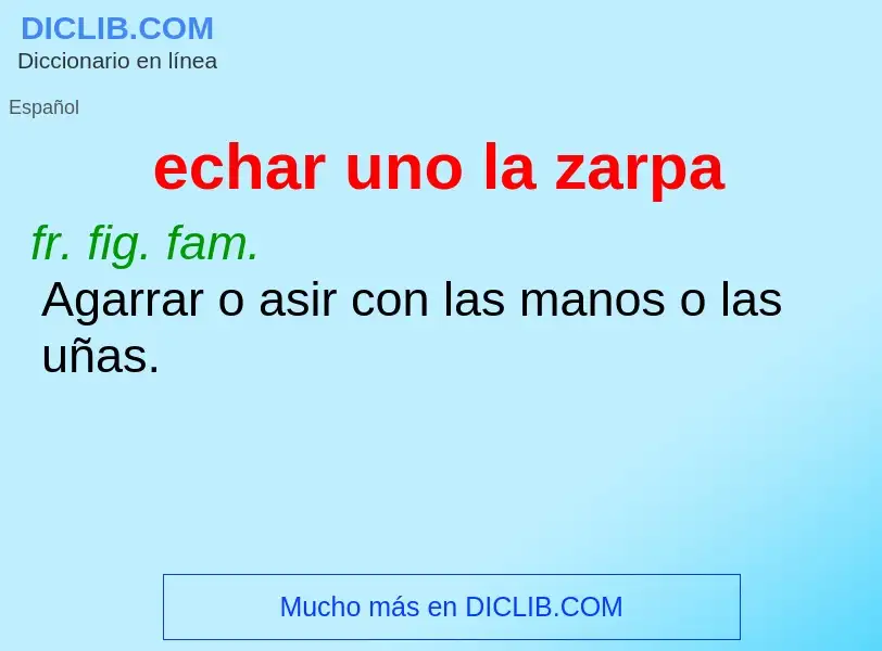 ¿Qué es echar uno la zarpa? - significado y definición