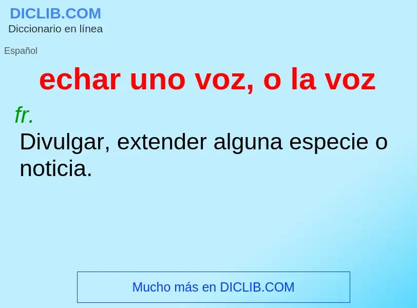 O que é echar uno voz, o la voz - definição, significado, conceito