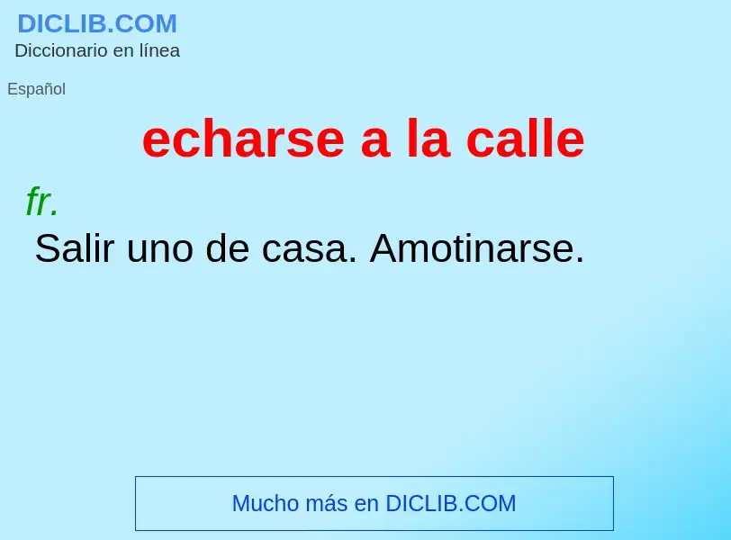 What is echarse a la calle - definition