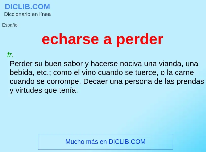 Wat is echarse a perder - definition