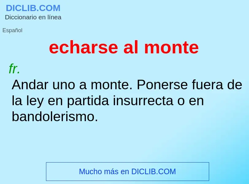 Wat is echarse al monte - definition