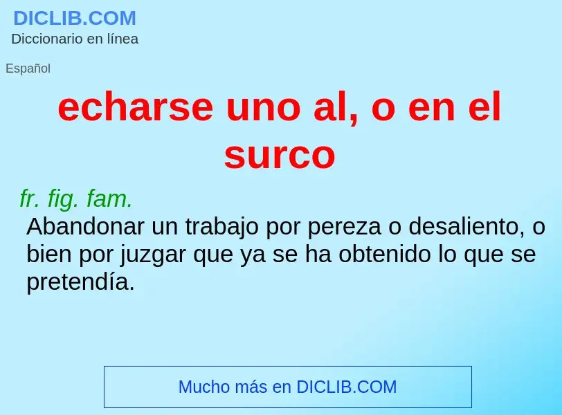 Che cos'è echarse uno al, o en el surco - definizione