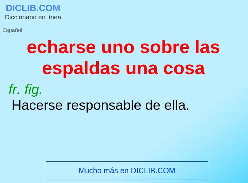 Что такое echarse uno sobre las espaldas una cosa - определение