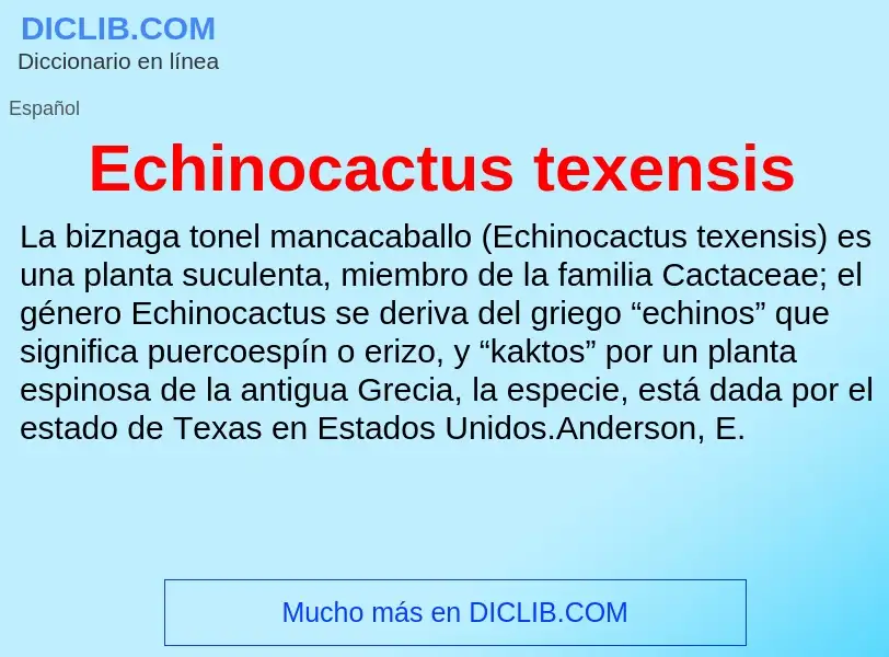 What is Echinocactus texensis - meaning and definition