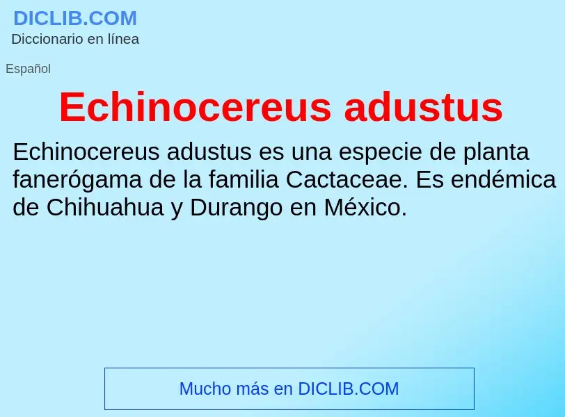 What is Echinocereus adustus - meaning and definition