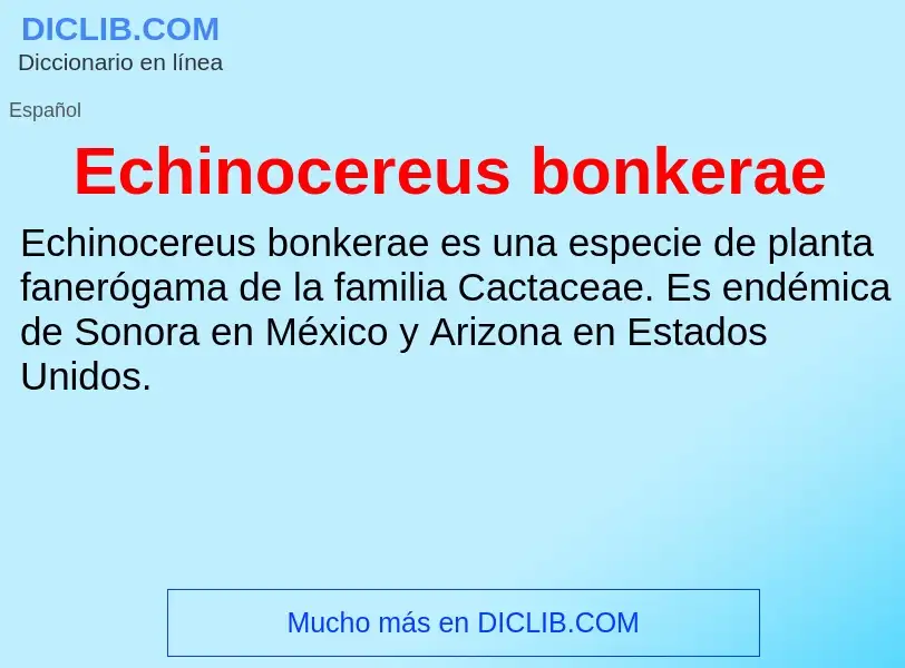 What is Echinocereus bonkerae - meaning and definition