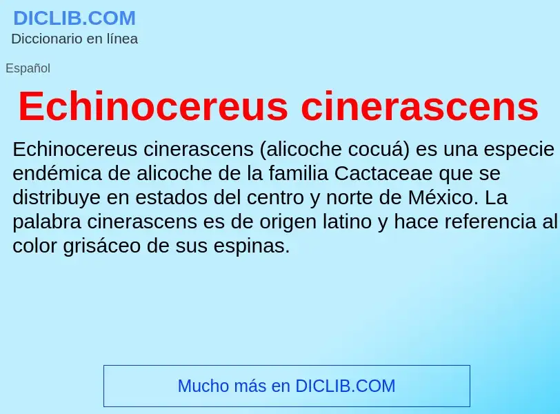 What is Echinocereus cinerascens - meaning and definition