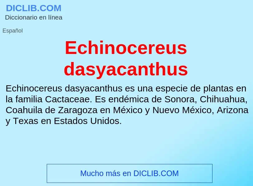 What is Echinocereus dasyacanthus - meaning and definition