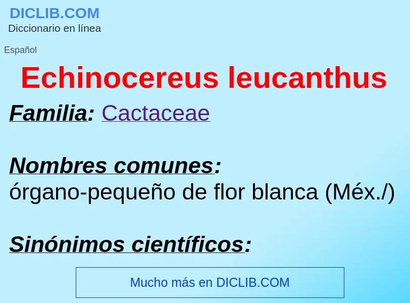 What is Echinocereus leucanthus - meaning and definition