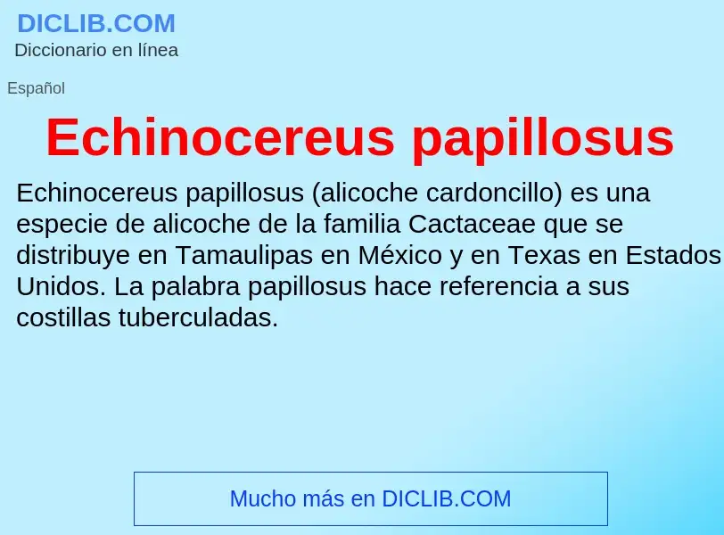 What is Echinocereus papillosus - meaning and definition