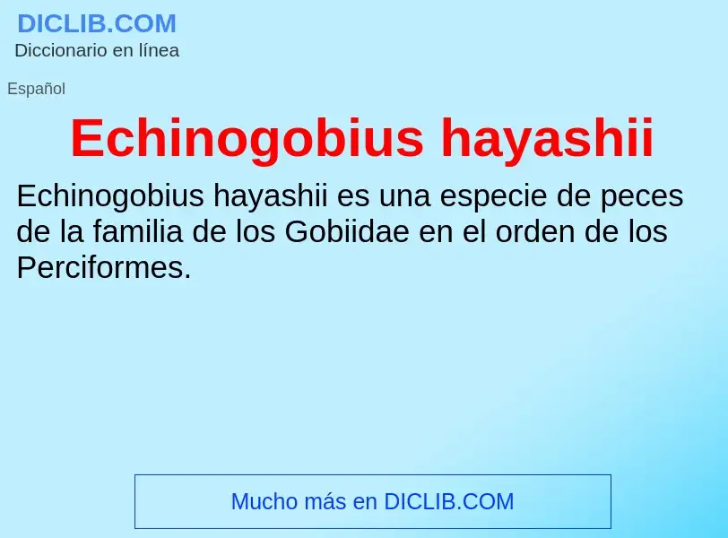 What is Echinogobius hayashii - meaning and definition