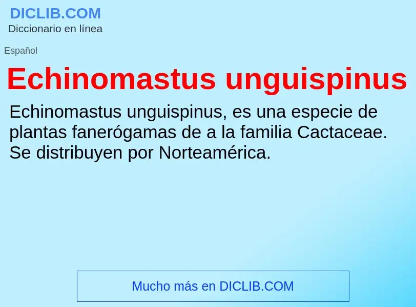 What is Echinomastus unguispinus - meaning and definition