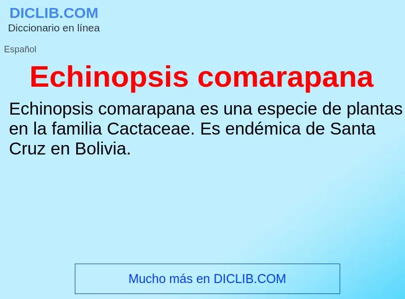 What is Echinopsis comarapana - meaning and definition