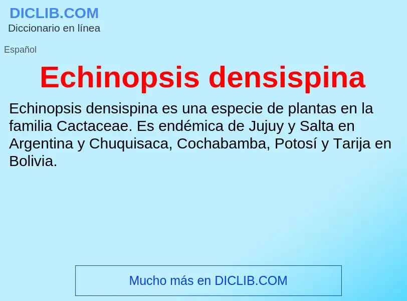 What is Echinopsis densispina - meaning and definition