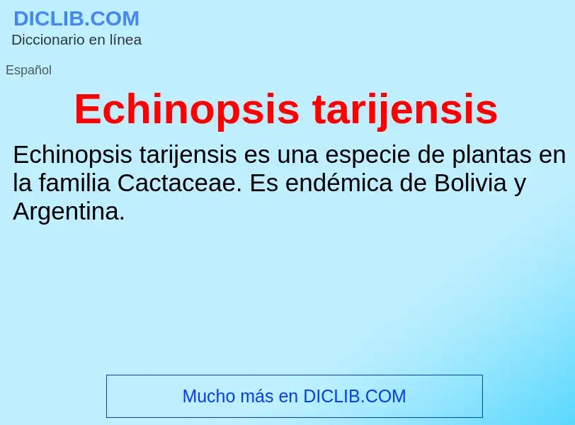 What is Echinopsis tarijensis - meaning and definition