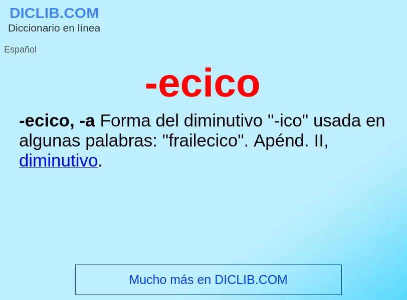 Wat is -ecico - definition