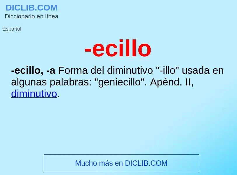 Wat is -ecillo - definition