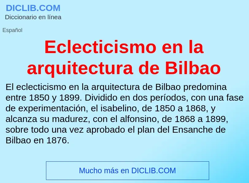 What is Eclecticismo en la arquitectura de Bilbao - meaning and definition