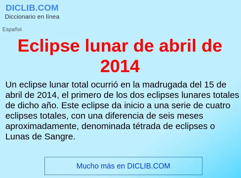 What is Eclipse lunar de abril de 2014 - meaning and definition