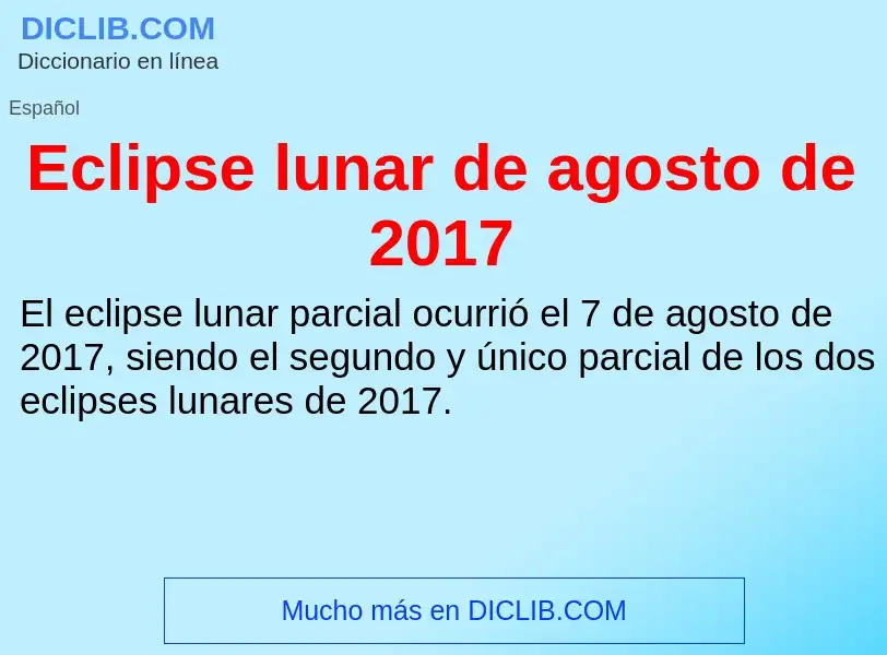 What is Eclipse lunar de agosto de 2017 - meaning and definition