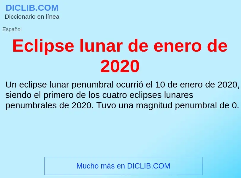 What is Eclipse lunar de enero de 2020 - meaning and definition