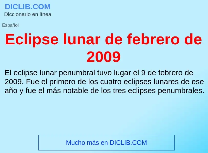 What is Eclipse lunar de febrero de 2009 - meaning and definition