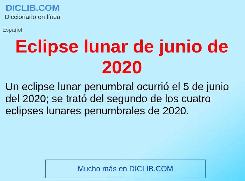 What is Eclipse lunar de junio de 2020 - meaning and definition