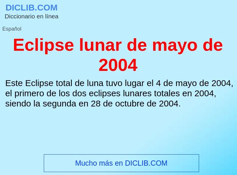 What is Eclipse lunar de mayo de 2004 - meaning and definition