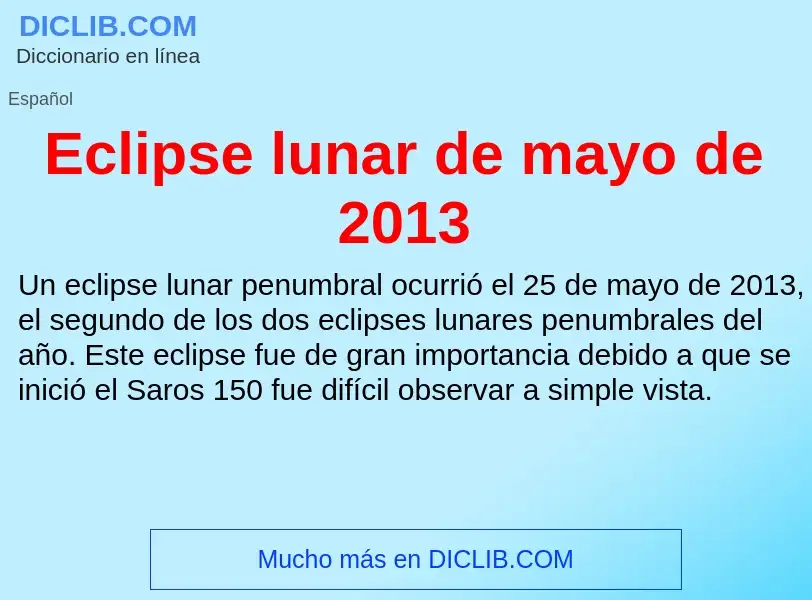 What is Eclipse lunar de mayo de 2013 - meaning and definition