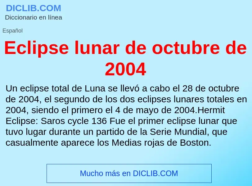 What is Eclipse lunar de octubre de 2004 - meaning and definition