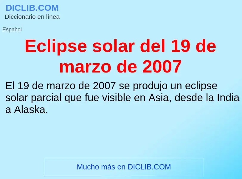 What is Eclipse solar del 19 de marzo de 2007 - meaning and definition