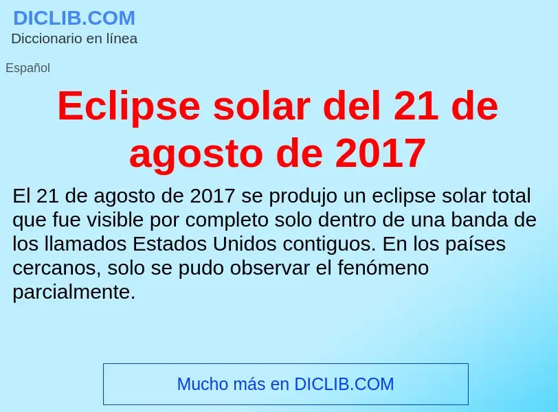 What is Eclipse solar del 21 de agosto de 2017 - meaning and definition